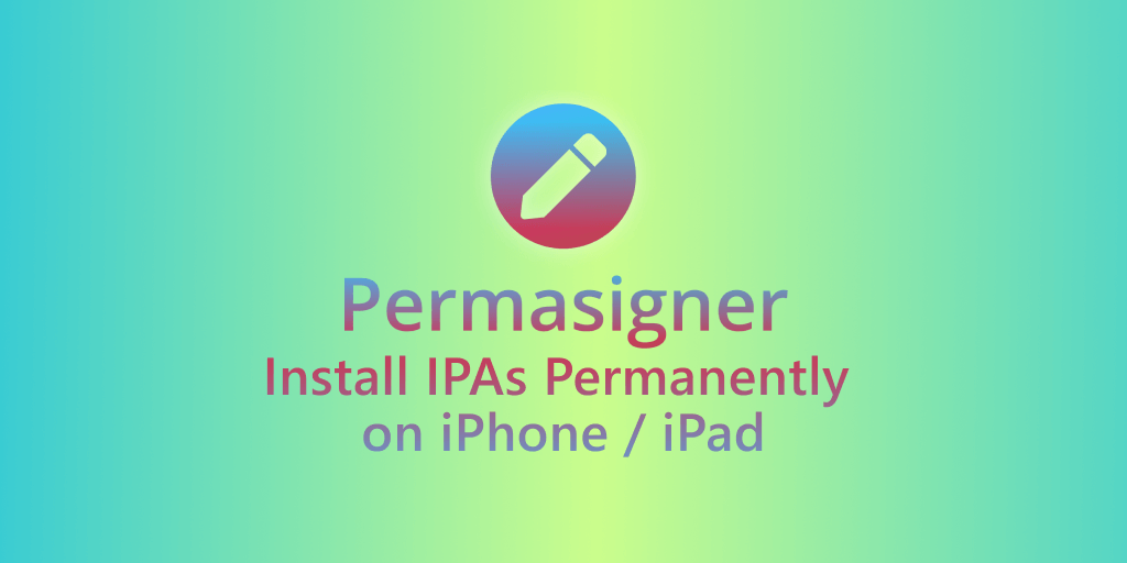 Permasigner - Install IPAs Permanently