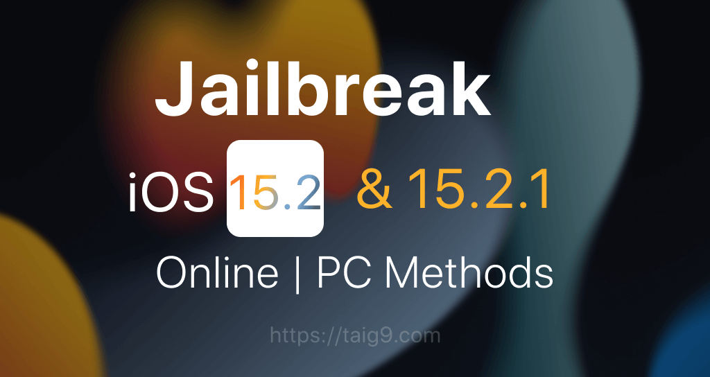 Jailbreak iOS 15.2 - iOS 15.2.1