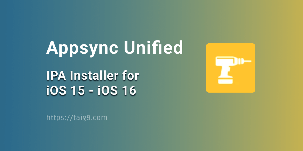 Appsync Unified IPA Installer for iOS 16
